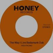 The Way I Live Budamunk Dub Feat Budamunk Yasu Pacino