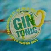 Dino Brown Gin Tonic Think About The Way Feat Ice Mc Vise
