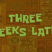 Three Weeks Later Spongebob