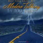 Modern Talking In 100 Years Maxi Long Chaos Mix Mixed By Soundmax 2016