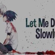 Let Me Down Slowly Eiden Xii