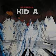 Kid A Radiohead