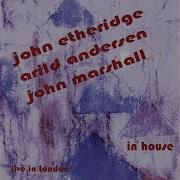 In House John Etheridge John Marshall Arild Andersen