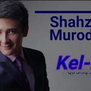 Shahzod Murodov Kel Kel Шахзод Муродов Кел Кел