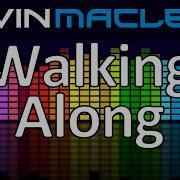 Kevin Macleod Walking Along
