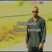 Dreamland Can T Get Enough