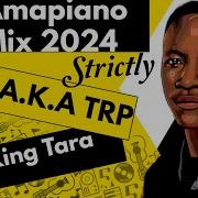 Amapiano Mix 2024 Mdu A K A Trp Dj King Tara By Babza Da J Healer Sgubhu Babza Da J