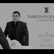Varuzhan Grachyan Cankanum Em