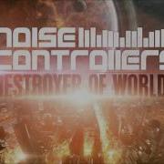 Noisecontrollers Destroyer Of Worlds