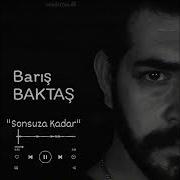 Bariş Baktaş Sonsuza Kadar