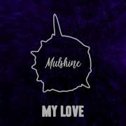 My Love Mulshine