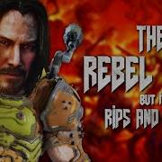 The Rebel Path But It Rips And Tears