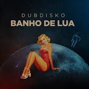 Dubdisko Banho De Lua