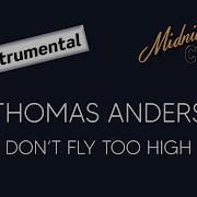 Thomas Anders Don T Fly Too High Instrumental