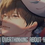 Nightcore Overthinking Lyrics