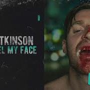 Will Atkinson Can T Feel My Face
