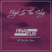 Final Djs High In The Sky Feat Dana Jean Phoenix