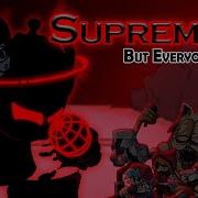 Fnf Supremacy But Everyone Sings It