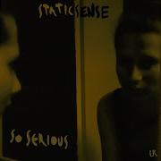 So Serious Static Sense