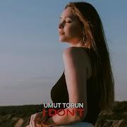 Umut Torun I Don T Extended Mix