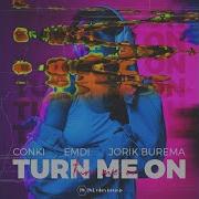 Turn Me On Conki