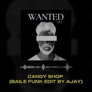 50 Cent Candy Shop Baile Funk Edit By Ajay Ajay Adam