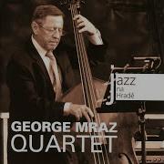 George Mraz Quartet For B C