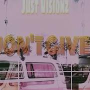 I Won T Give Up Feat Zae Just Visionz