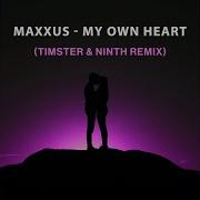 Maxxus My Own Heart Timster Ninth Remix