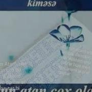 En Bedbext Gunum Atasiz Qaldim Cox Cetindi