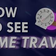 How To See Time Travel