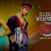 Illegal Weapon 2 0 Reloaded Video Song Street Dancer 3D Varun Dhavan
