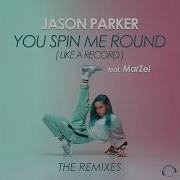 You Spin Me Round Like A Record Feat Marzel Sawo Remix Edit Jason Parker