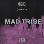 Kushko Mad Tribe 2020