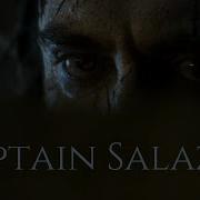 Captain Salazar Tribute