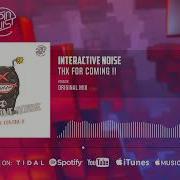 Thx For Coming Interactive Noise