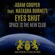 Eyes Shut Milosh K Remix Feat Natasha Burnett Adam Cooper