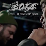Botz7 Reverse Live Vs Everybody Knows