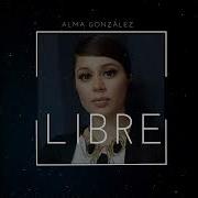 Libre Alma Gonzalez