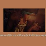 Moonlight On The River End Part