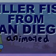 Killer Fish From San Diego But Its Familiar Song