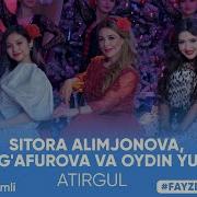 Атир Гул Гул Ойдиной Жамила Ситора