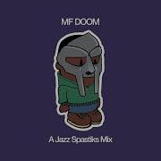 Jazz Spastiks An Mf Doom Mix
