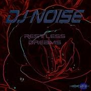 Restless Dreams Dj Noise