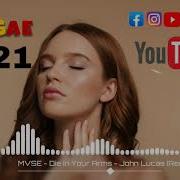 Mvse Die In Your Arms John Lucas Reggae Remix 2021 Reggae Limpo Sem