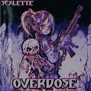 Overdose Scxlette