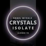 Isolate Exe X Angel Mchale Crystals Slowed