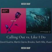 Calling Out Vs Like I Do Martin Garrix Mashup