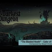 Darkest Dungeon Ost Color Of Madness The Blasted Heath 2018 Hq