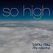 So High Feat Mc Robinho Tony Ray